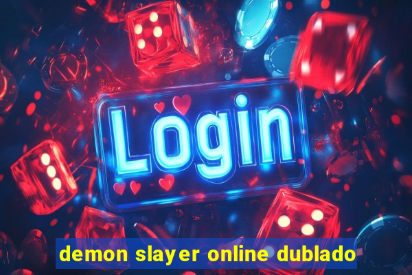 demon slayer online dublado